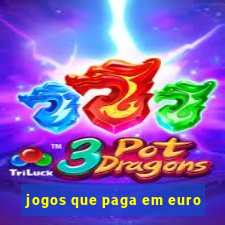 jogos que paga em euro